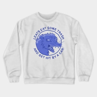 Let's Eat Trash & Get Hit By A Car (blue) Crewneck Sweatshirt